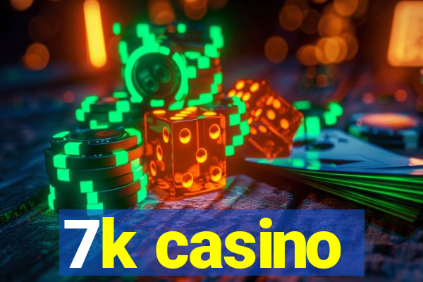 7k casino